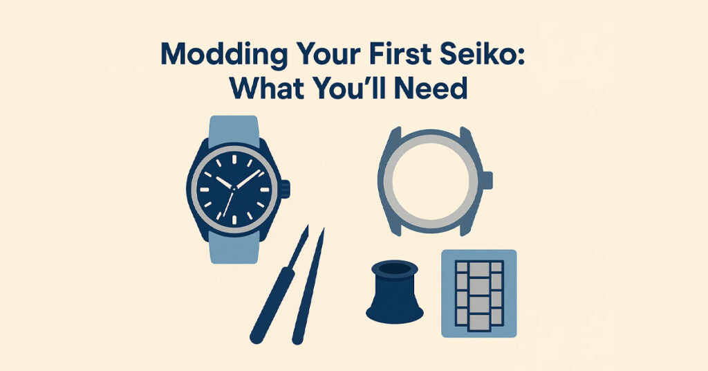 Modding Your First Seiko: What You’ll Need