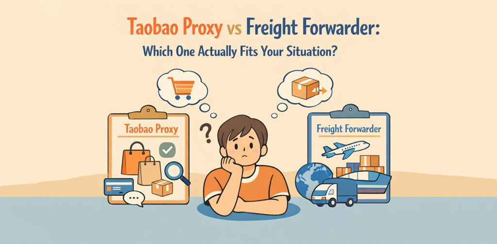Taobao Proxy vs Freight Forwarder- Which One Actually Fits Your Situation? UTaobao Proxy Freight Forwarder