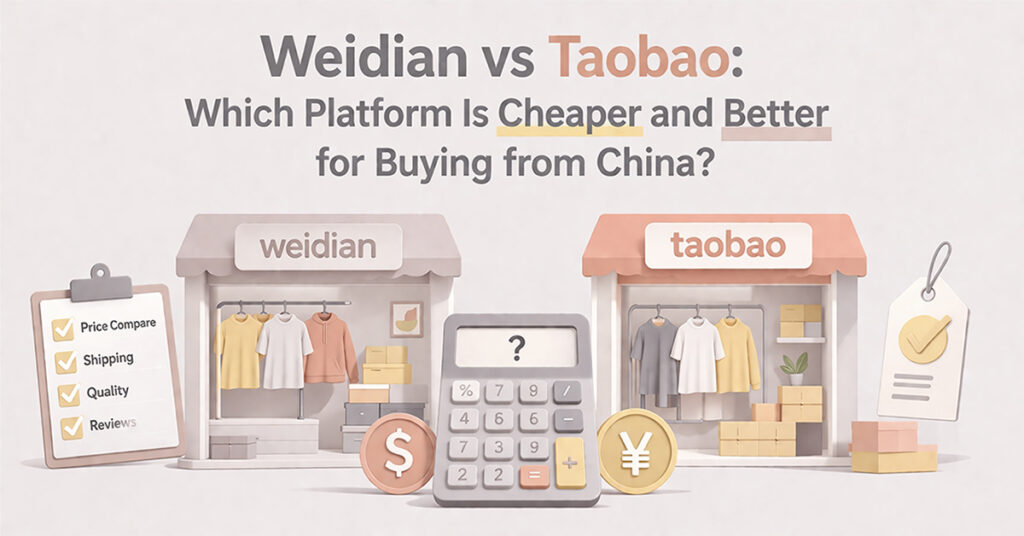 weidian-vs-taobao-which-platform-is-cheaper-and-better