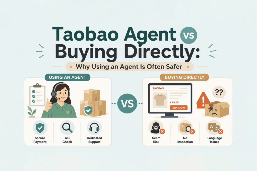 Taobao Agent vs Buying Directly: Why Using an Agent Is Often Safer Taobao-agent-vs-buying-directly
